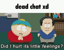 two south park characters are talking to each other and the caption reads dead chat xd