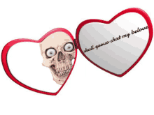 a heart shaped mirror with a skull and the words skull grow chat my beloved