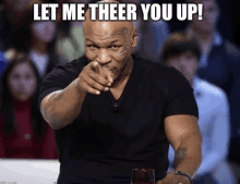 mike tyson says let me theer you up while pointing