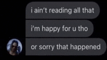 a text message that says i ain 't reading all that