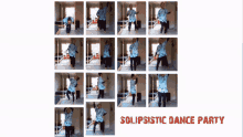 a collage of pictures of people dancing with the words solipsistic dance party in red