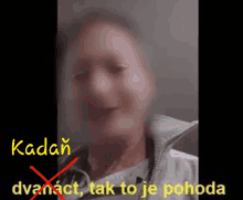 a blurred image of a man with the words " kadan dvaact tak to je pohoda "