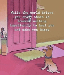 a dog is sitting in front of a door with a quote .