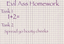 a sheet of graph paper with the words evil ass homework written on it