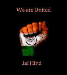 a fist painted in the colors of the indian flag with the words `` we are united jai hind '' below it .