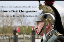 a man wearing a helmet with the name general said changarnier on the top