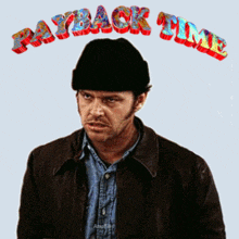 a man wearing a black hat and a leather jacket with the words payback time written above him