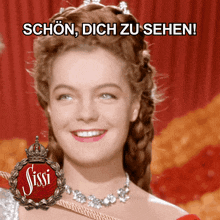 a poster for sissi shows a woman smiling and says schön dich zu sehen