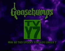 a logo for goosebumps tv y7 may be too spooky for kids under 7