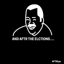 a black and white drawing of a man with the words " and after the elections "