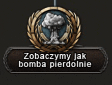 a sign with a picture of a nuclear explosion and the words `` zobaczmy jak bomba pierdolnie ''