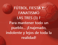 a red soccer ball with the words futbol fiestay fanatismo las tres ( 3 ) f