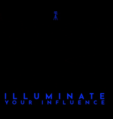 a black background with the words illuminate your influence