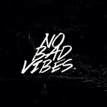 a black and white image of a no bad vibes logo on a black background .