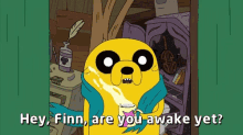 a cartoon character is holding a cup of coffee and asking finn if he is awake yet