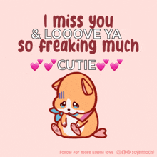 a cartoon of a dog with the words i miss you & looove ya so freaking much cutie