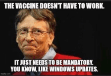 bill gates is wearing glasses and a red sweater and says `` the vaccine does n't have to work . ''