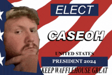 a poster that says elect caseoh on it