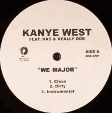 a white record label for kanye west 's we major featuring nas and really doe .