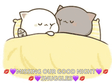 a cartoon of two cats sleeping in a bed with the words missing our good night snuggles .