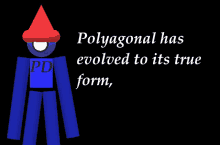 a polygonal has evolved to its true form poster