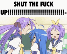 three anime girls are standing in front of a blackboard with the words shut the fuck up written above them