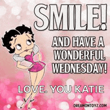 betty boop says smile and have a wonderful wednesday .