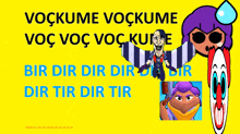 a yellow poster with cartoon characters and the words vockume vockume bir dir dir dir dir dir tir