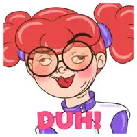 a cartoon drawing of a girl with glasses and the word duh on the bottom