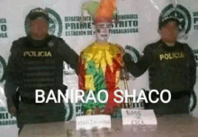 two police officers standing next to a clown with the words banirao shaco written on the bottom