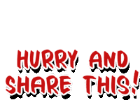 a sticker that says hurry and share this