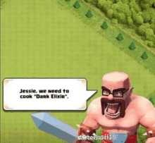 a clash of clans character with a speech bubble that says " jessie we need to cook dark elixir "