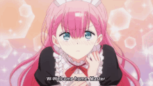 a girl with pink hair is wearing a maid outfit and says " w-welcome home master "