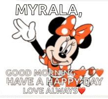 a cartoon of minnie mouse says good morning have a happy day love always