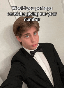 a young man in a tuxedo and bow tie is asking if he should consider giving him your number