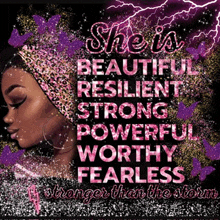 she is beautiful resilient strong powerful worthy fearless and stronger than the storm