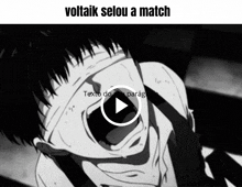 a black and white image with the words voltaik selou a match on the top