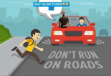 a cartoon of a boy running towards a red car with the words " boy slow down " on it