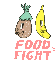 a cartoon of a pineapple and a banana with the words food fight written below them