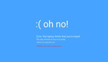 a blue screen with a smiley face and the words oh no