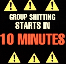 a poster that says group shitting starts in ten minutes