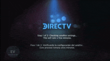 a screen that says directv step 1 of 2 checking satellite settings will take a few minutes
