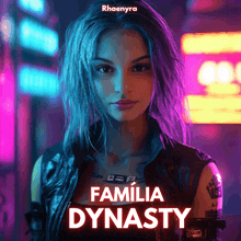 a poster for familia dynasty features a woman in a futuristic outfit