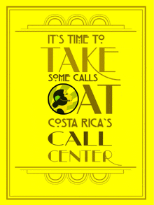 a yellow poster that says " it 's time to take some calls at costa rica 's call center "