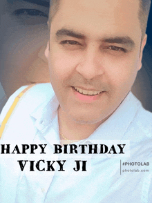 a man is smiling with the words happy birthday vicky ji below him