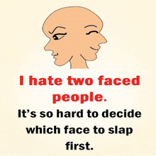 a poster that says i hate two faced people on it