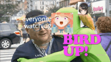 a man holding a green parrot with a picture of a girl and the words " everyone watching bird up " on the bottom