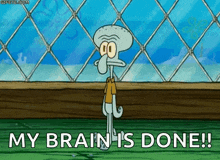 squidward from spongebob squarepants is standing in front of a chain link fence and says " my brain is done !! "