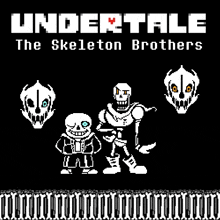 undertale the skeleton brothers is a video game that is based on a video game called undertale .