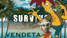 a poster for survivor vendeta with bart simpson and a bald man